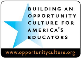 Opportunity Culture:  Teaching, Leading, Learning