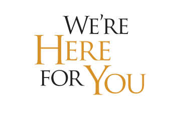 We're Here For You