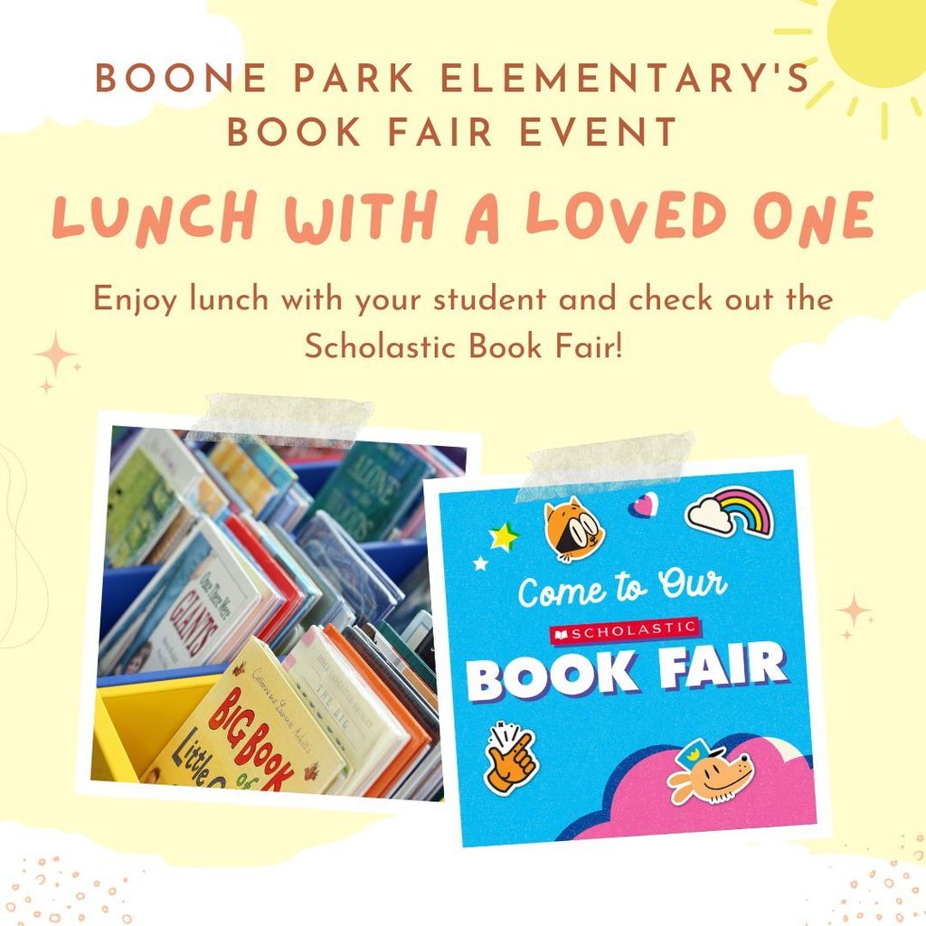 Book Fair Event starts NEXT WEEK: April 3rd-April 7th  7am-4pm   Come out and enjoy Lunch with a Loved One + shop at the book fair!   Must have ID to scan in the front office.